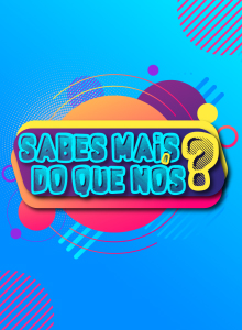 Sabes Mais Do Que Nós?